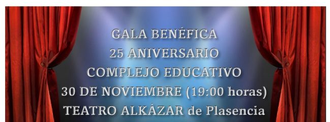 Gala benéfica 25 aniversario del Complejo Educativo de Plasencia