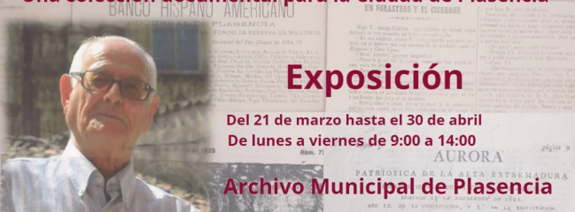Exposición El legado de Manuel Muñoz Palomino: Una colección documental para la ciudad de Plasencia