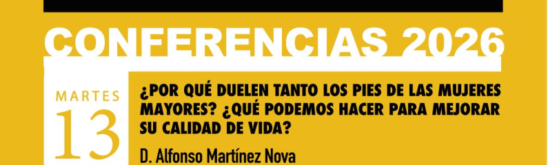 Martes Magistrales «¿Por qué duelen tanto los pies de las mujeres mayores?…»